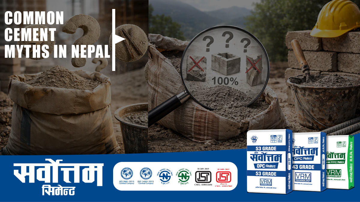 Common Cement Myths in Nepal (What people get wrong about cement strength)