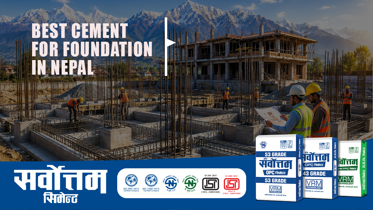 Best Cement for Foundation Work in Nepal (2026 Guide)